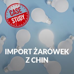Import żarówek z Chin - case study
