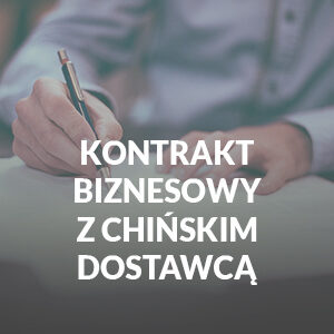 kontrakt biznesowy z chińskim dostawcą