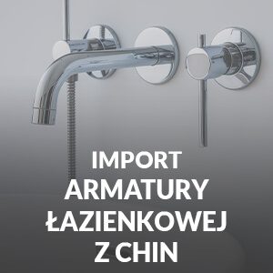 Import armatury łazienkowej z Chin
