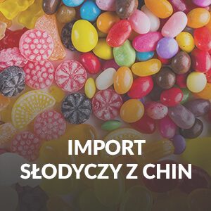Import słodyczy z Chin