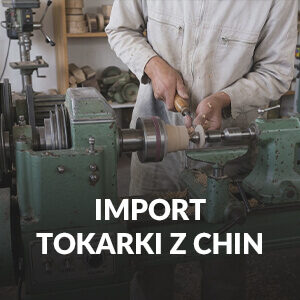 tokarki z Chin - kiedy i w jakich okolicznościach warto je importować?