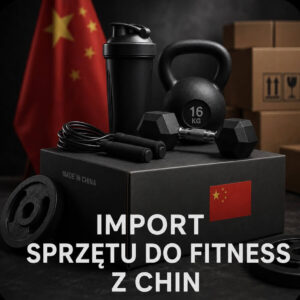 Import sprzętu fitness z Chin